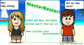 MaxterBexter10.png